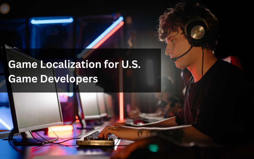 Game Localization for U.S. Game Developers