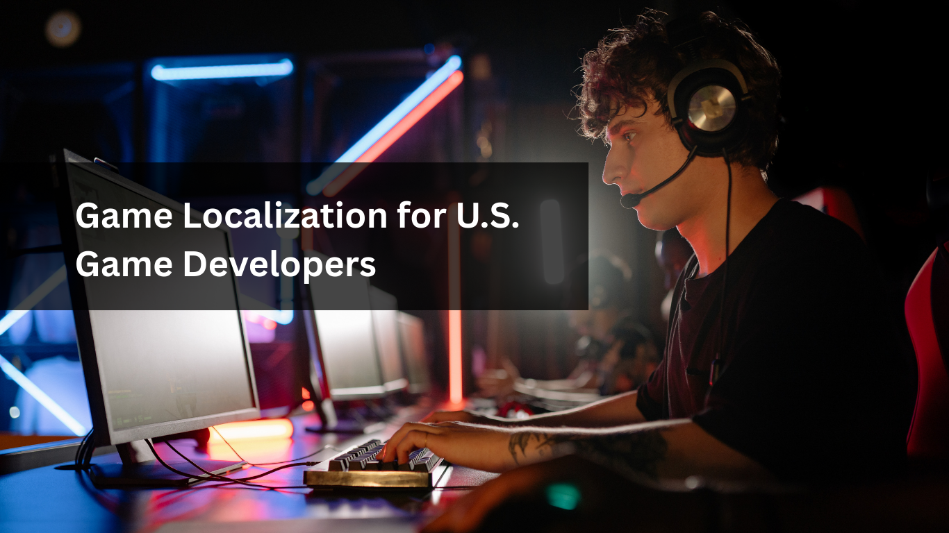 Game Localization for U.S. Game Developers