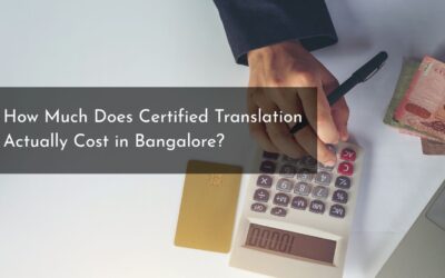 How Much Does Certified Translation Actually Cost in Bangalore?
