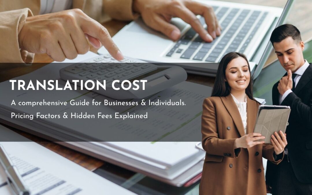 Translation Cost : Pricing Factors & Hidden Fees Explained