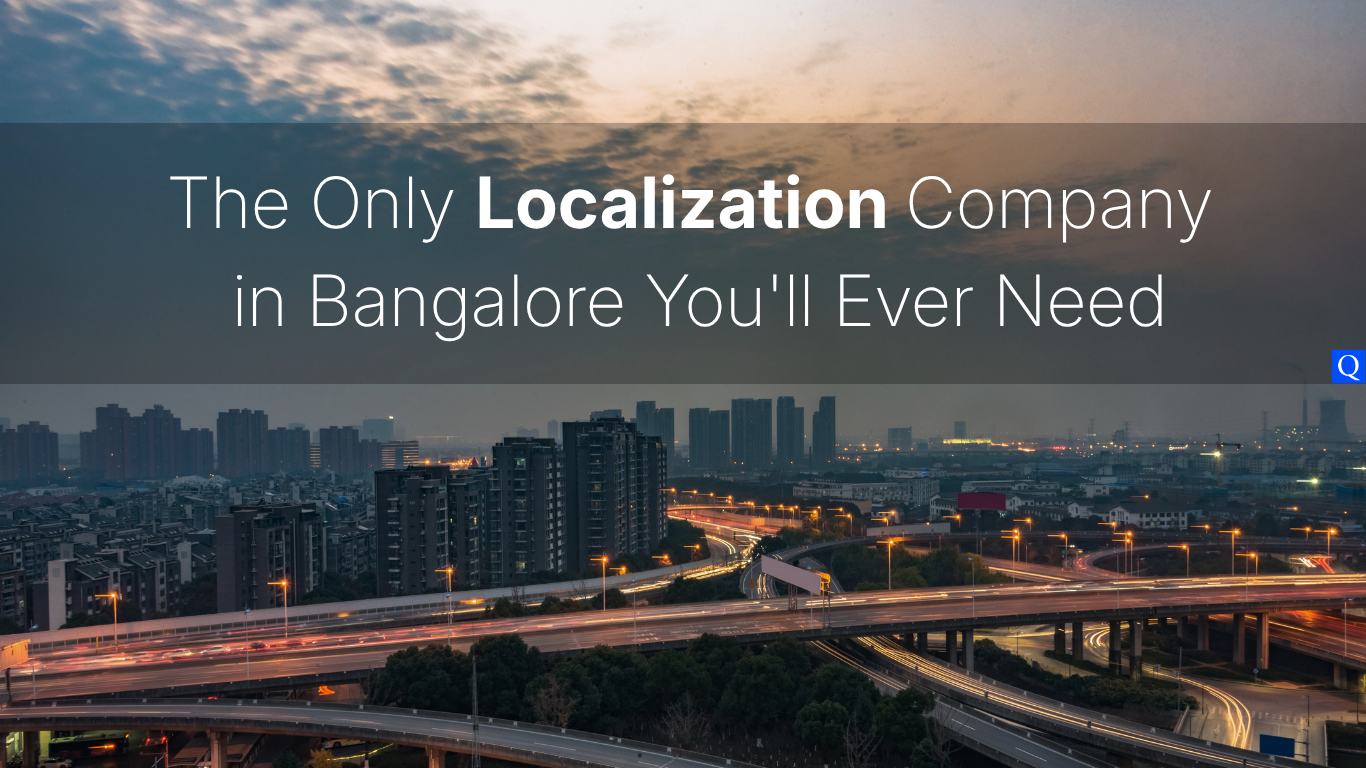The Only Localization Company in Bangalore You'll Ever Need